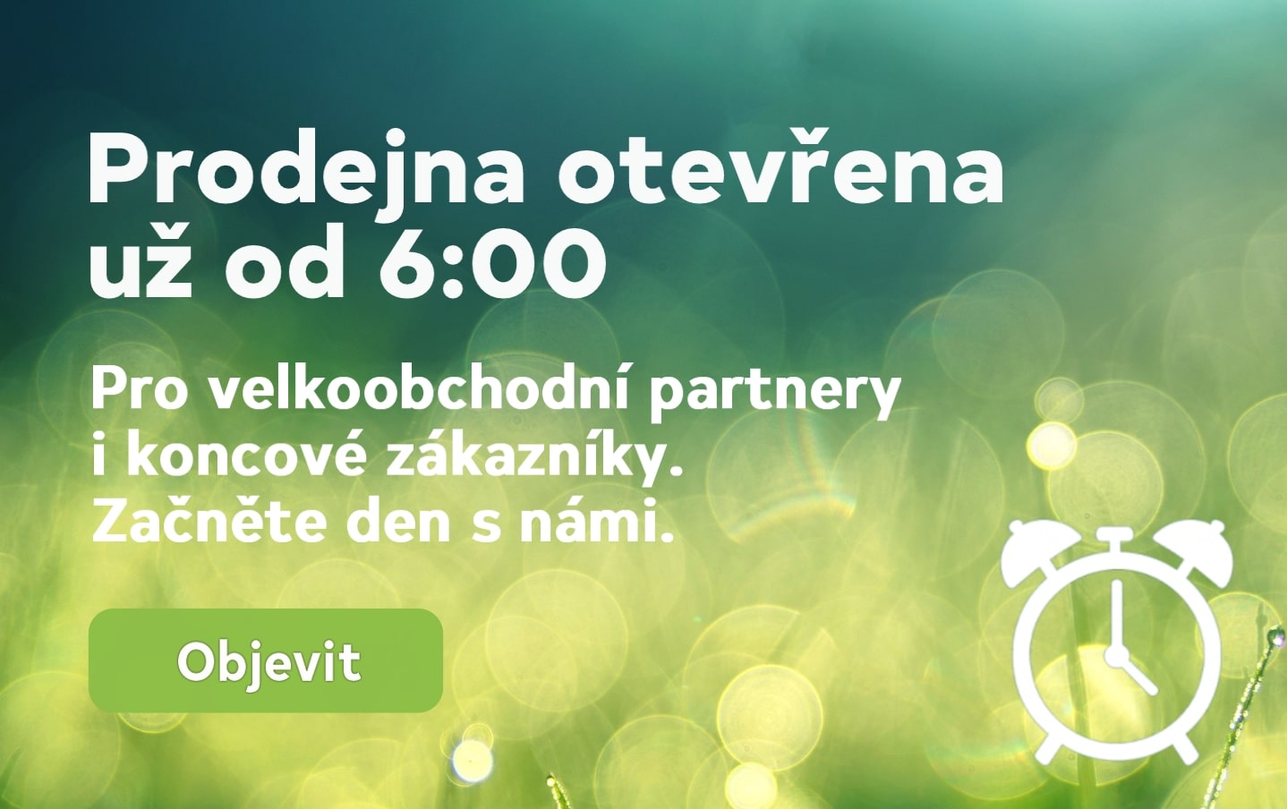 Otevřeno každý pracovní den už od 6:00 – ideální pro velkoobchod i maloobchod. Začněte den s námi.